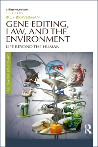 Cover image: Gene Editing, Law, and the Environment 1st edition 9780367138462