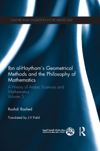 Cover image: Ibn al-Haytham's Geometrical Methods and the Philosophy of Mathematics 1st edition 9780415582193