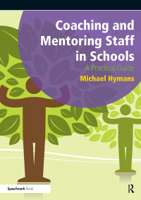 Cover image: Coaching and Mentoring Staff in Schools 1st edition 9781906517571