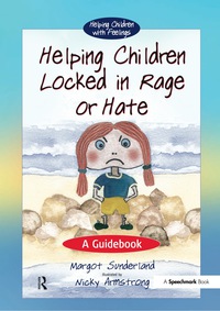 صورة الغلاف: Helping Children Locked in Rage or Hate 1st edition 9780863884658