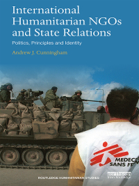 Cover image: International Humanitarian NGOs and State Relations 1st edition 9781138049147