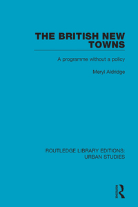 Cover image: The British New Towns 1st edition 9781138047532