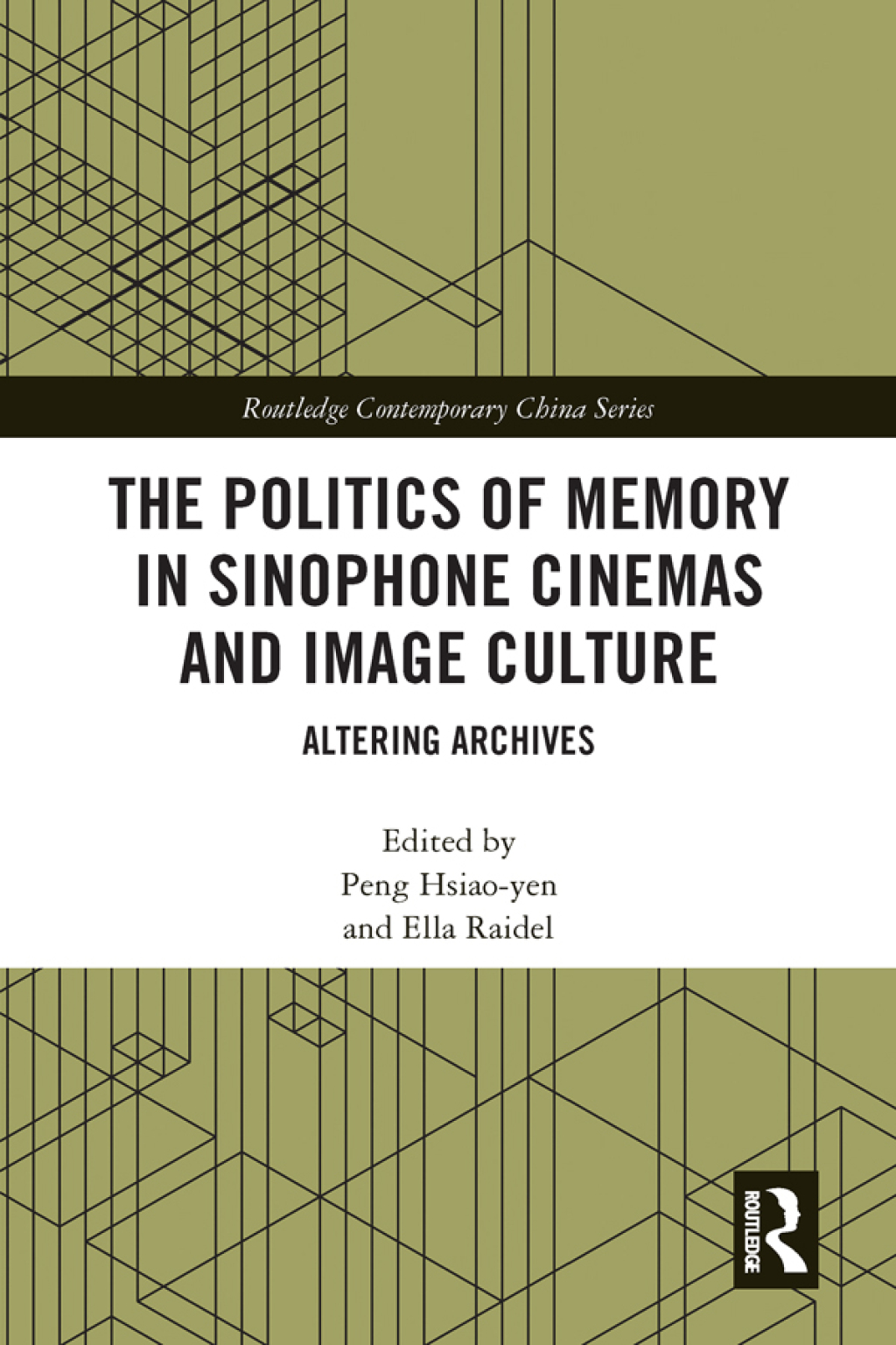 The Politics of Memory in Sinophone Cinemas and Image Culture  1st Edition eBook Rental