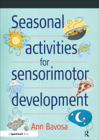 Cover image: Seasonal Activities for Sensorimotor Development 1st edition 9781138046849