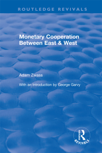 表紙画像: Revival: Monetary Cooperation Between East and West (1975) 1st edition 9781138045781