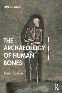 Omslagafbeelding: The Archaeology of Human Bones 3rd edition 9781138045675