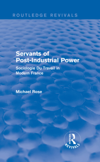 Cover image: Revival: Servants of Post Industrial Power (1979) 1st edition 9781138045033