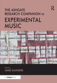 Cover image: The Ashgate Research Companion to Experimental Music 1st edition 9780754662822