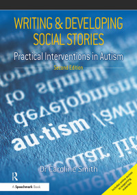 صورة الغلاف: Writing and Developing Social Stories Ed. 2 1st edition 9781909301863