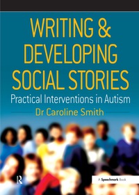 صورة الغلاف: Writing and Developing Social Stories 1st edition 9780863884320