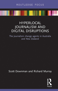 صورة الغلاف: Hyperlocal Journalism and Digital Disruptions 1st edition 9781032178950