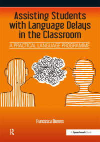 Immagine di copertina: Assisting Students with Language Delays in the Classroom 1st edition 9781909301573