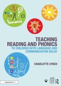صورة الغلاف: Teaching Reading and Phonics to Children with Language and Communication Delay 1st edition 9781911186144