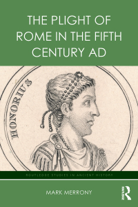 Imagen de portada: The Plight of Rome in the Fifth Century AD 1st edition 9781138041974