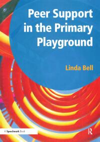 Cover image: Peer Support in the Primary Playground 1st edition 9781906517151