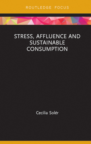 Cover image: Stress, Affluence and Sustainable Consumption 1st edition 9780367248024