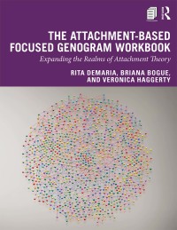 Cover image: The Attachment-Based Focused Genogram Workbook 1st edition 9781138038547