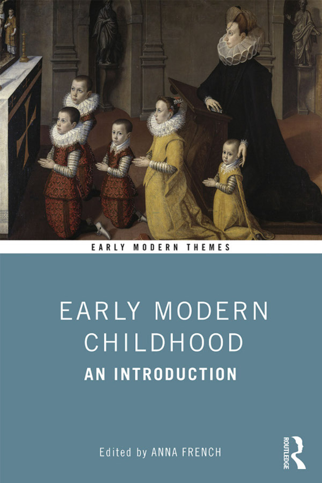 Early Modern Childhood An Introduction 1st Edition