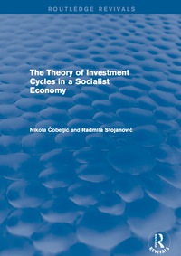 Imagen de portada: The Theory of Investment Cycles in a Socialist Economy 1st edition 9781138600089