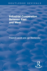 صورة الغلاف: Industrial Cooperation between East and West 1st edition 9781138037557