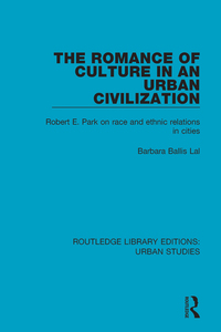 صورة الغلاف: The Romance of Culture in an Urban Civilisation 1st edition 9781138036604