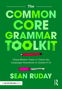 Omslagafbeelding: The Common Core Grammar Toolkit 1st edition 9781138302600