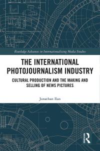 Cover image: The International Photojournalism Industry 1st edition 9781138897588