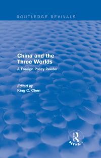 Cover image: China and the Three Worlds: A Foreign Policy Reader 1st edition 9781138897595