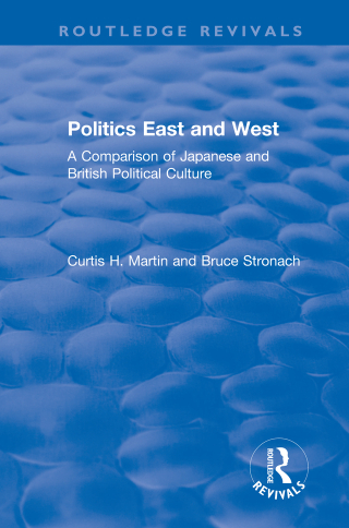 Cover image: Politics East and West: A Comparison of Japanese and British Political Culture 1st edition 9781138896451