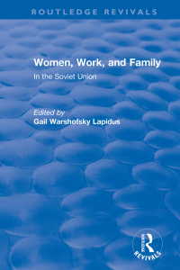 Cover image: Revival: Women, Work and Family in the Soviet Union (1982) 1st edition 9781138895881