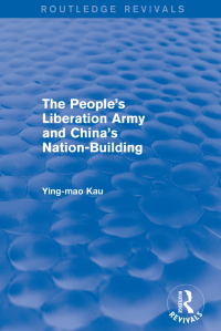 Imagen de portada: Revival: The People's Liberation Army and China's Nation-Building (1973) 1st edition 9780873320061