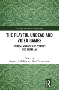 Cover image: The Playful Undead and Video Games 1st edition 9781032177700