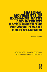 表紙画像: Seasonal Movements of Exchange Rates and Interest Rates Under the Pre-World War I Gold Standard 1st edition 9781138743908