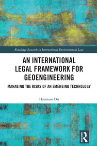 Cover image: An International Legal Framework for Geoengineering 1st edition 9781138744615