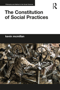 Imagen de portada: The Constitution of Social Practices 1st edition 9781138894617