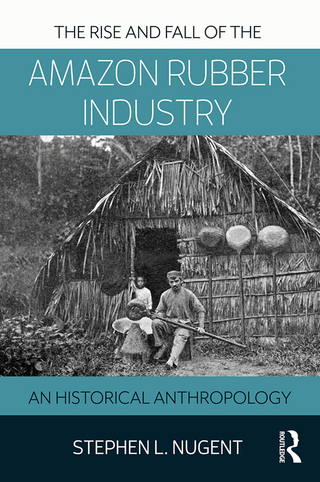 Cover image: The Rise and Fall of the Amazon Rubber Industry 1st edition 9781138894020