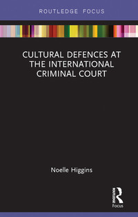 表紙画像: Cultural Defences at the International Criminal Court 1st edition 9780367888978