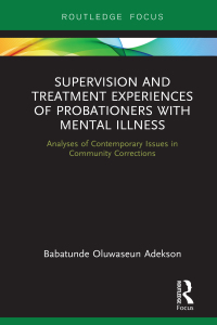 صورة الغلاف: Supervision and Treatment Experiences of Probationers with Mental Illness 1st edition 9780367606855