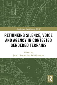 Cover image: Rethinking Silence, Voice and Agency in Contested Gendered Terrains 1st edition 9780367471613