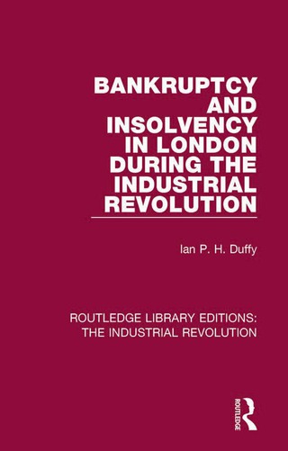 Cover image: Bankruptcy and Insolvency in London During the Industrial Revolution 1st edition 9781138745865