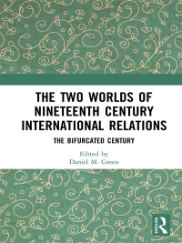 Imagen de portada: The Two Worlds of Nineteenth Century International Relations 1st edition 9781138737204