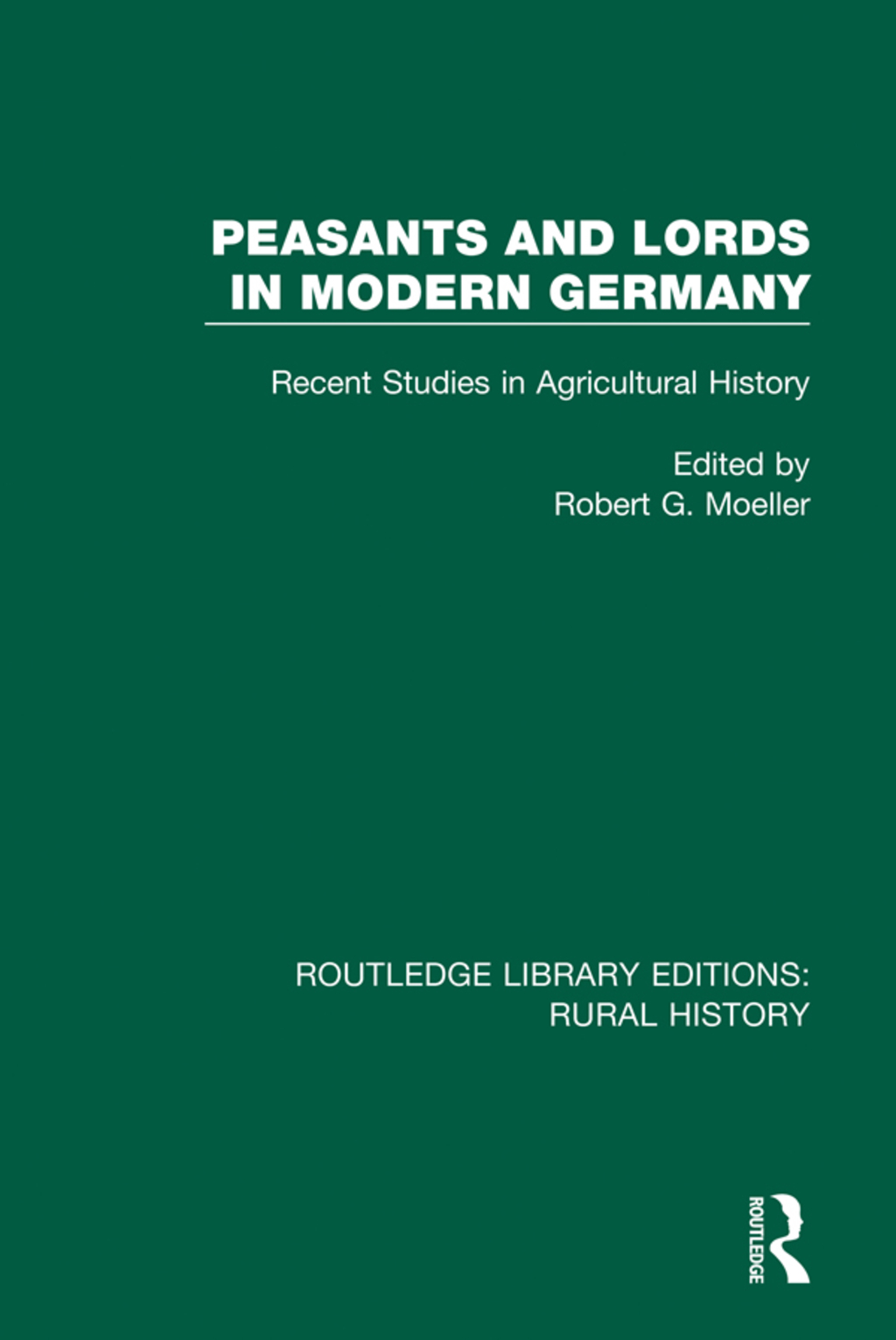 Peasants and Lords in Modern Germany Recent Studies in Agricultural History 1st Edition