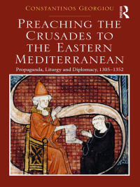 صورة الغلاف: Preaching the Crusades to the Eastern Mediterranean 1st edition 9780367592523
