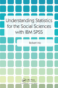 表紙画像: Understanding Statistics for the Social Sciences with IBM SPSS 1st edition 9781138742208