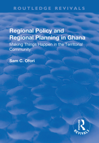 Imagen de portada: Regional Policy and Regional Planning in Ghana 1st edition 9781138741454