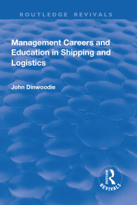 Cover image: Management Careers and Education in Shipping and Logistics 1st edition 9781138741348