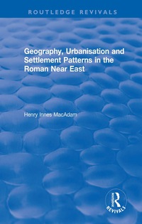 Cover image: Geography, Urbanisation and Settlement Patterns in the Roman Near East 1st edition 9781138740563