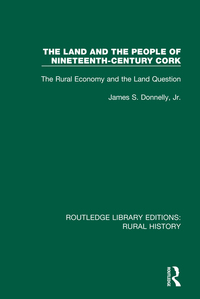 Immagine di copertina: The Land and the People of Nineteenth-Century Cork 1st edition 9781138740112