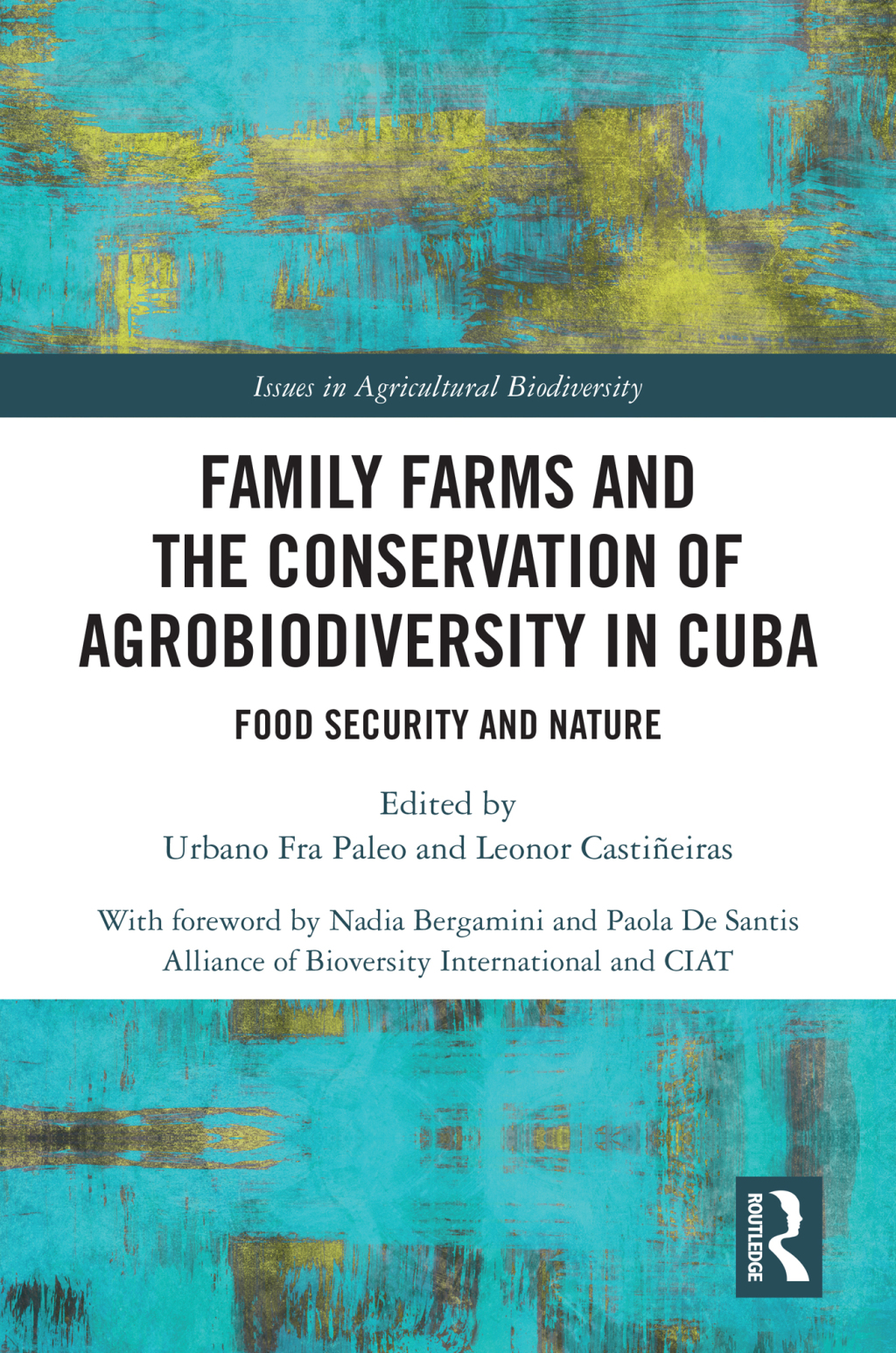 Family Farms and the Conservation of Agrobiodiversity in Cuba Food Security and Nature 1st Edition
