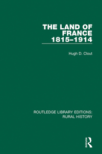 Imagen de portada: The Land of France 1815-1914 1st edition 9781138739703
